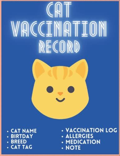Vaccination Record Book: Log Book To Track Cat's Health And Medical Records