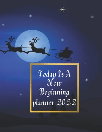 Today Is A New Beginning Planner 2022: 2022 Monthly Planner Today Is A New Beginning:12 Months Planner Monthly Calendar, Weekly & Daily Organizer, To Do List | Daily Planner 8.5x11 Jan 2022 - Dec 2022
