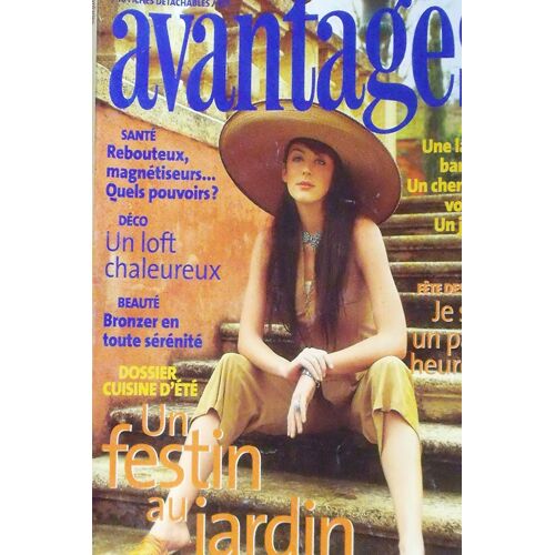 Avantages N° 142, Cuisine D'été : Un Festin Au Jardin, Bronzer En Toute Sérénité, Je Suis Un Papa Heureux, Un Loft Chaleureux, Rebouteux, Magnétiseurs : Quels Pouvoirs? + 3 Patrons Au Centre