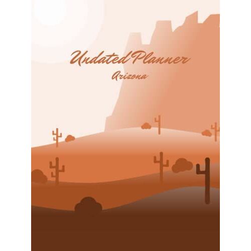 Arizona Undated Planner: The Arizona Design With 2 Years Plans And 24 Months Hardcover