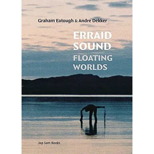 Graham Etough And Andre Dekker - Erraid Sound. Floating Worlds