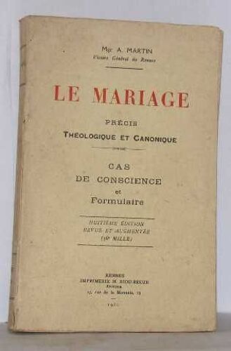 Le Mariage Précis Théologique Et Canonique Cas De Conscience Et Fomulaire