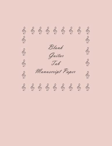Blank Guitar Tab Manuscript Paper: Guitar Tablature Notebook 120 Sheets Music Journal