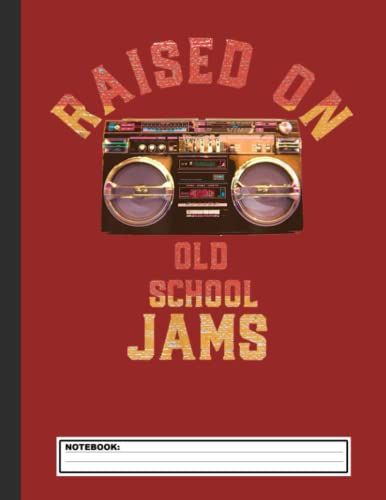 Raised On Old School Jams Vintage Hip Hop R&b Music Notebook: A Lyricists Hip Hop Inspired Notebook For Rap Bars, Lyrics, Hooks & Verses. 8.5 X 11 Journal. 120 Pages