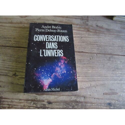 Andre Brahic Pierre Debray Ritzen Conversations Dans L Univers Ref 9782226025272 (( Dedicaces Hommage Auteur