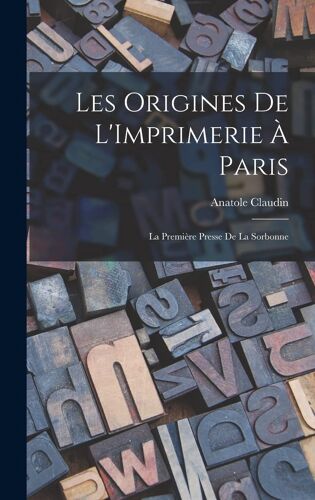 Les Origines De L'imprimerie À Paris