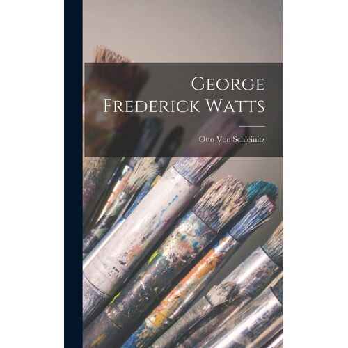 George Frederick Watts
