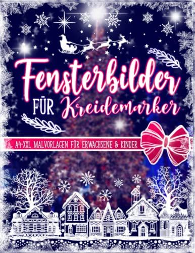 Fensterbilder Kreidemarker: Große Und Kleine Motive Für Erwachsene Und Kinder | Weihnachtliche Fensterdeko Vorlagen Für Dein Fenster Zu Advent, ... | Fensterbilder Kreidemarker Weihnachten