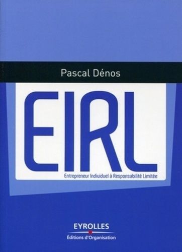 Eirl, Entrepreneur Individuel À Responsabilité Limitée