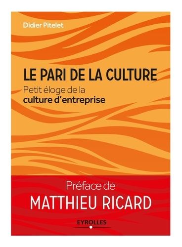 Le Pari De La Culture - Petit Éloge De La Culture D'entreprise