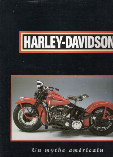 Harley-Davidson, Un Mythe Américain Harley-Davidson, Un Mythe Américain