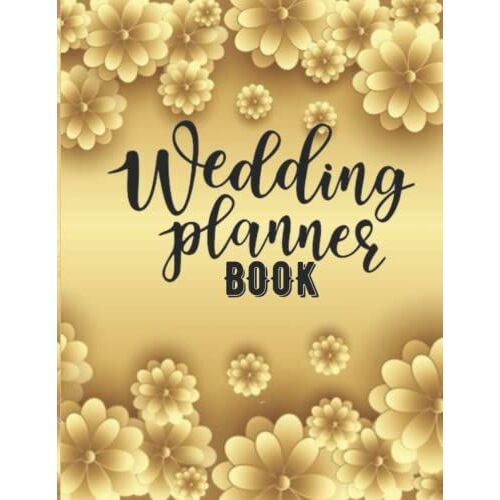 The Wedding Planner Book: Wedding Planner Organizer Is Very Detailed Wedding Planner Organizer For Professional And Personal Use| Undated Engagement Gift For Couples