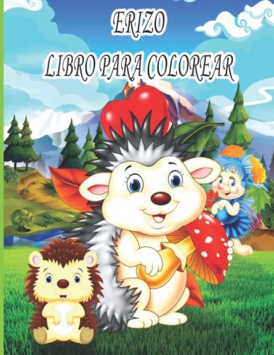 Erizo Libro Para Colorear: Libro De Colorear Para Niños, Niños Y Niñas, Niños Pequeños, Hermosas Ilustraciones Para Todas Las Edades