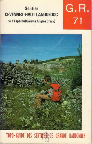G.R - : Grande Randonnée 71 : (Soixante-Et-Onze) Cévennes-Haut-Languedoc, De L'espérou Gard À Anglès Tarn, 163 Km