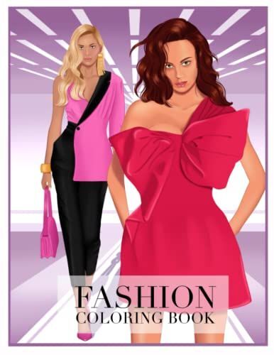 Fashion Coloring Book: Fashion Coloring Book For Adults Women And Teens: Stylish Fashion And Beauty Coloring Pages For Teens And Women With 70 Stunning Fashion Styles