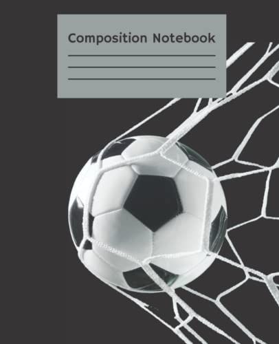 Composition Notebook: Nothing But Goal! Soccer Ball Theme On Glossy Cover (7.5 X 9.25 Inch) With 120 Thematic Soccer Themed Lined Interior Pages