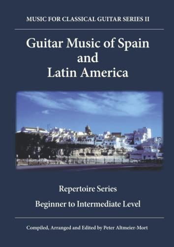 Guitar Music Of Spain And Latin America: Repertoire Series Beginner To Intermediate Level
