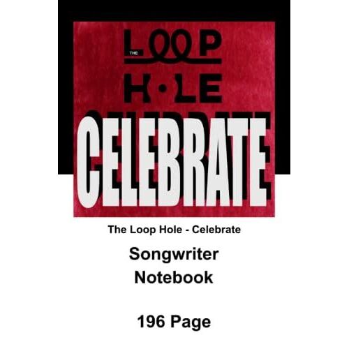 The Loop Hole Celebrate Songwriter Notebook 196 Page