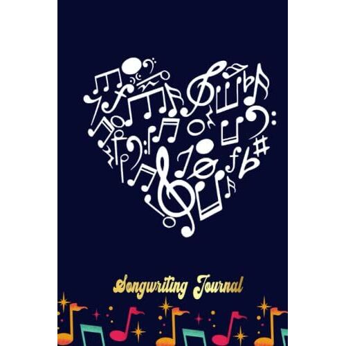 Heart Music Notes Musical Love Singing Musician Songwriting Journal: Songwriter's Journal Blank Sheet Music (Diary, Notebook), Book Music Gifts For Women Men Kid Teen - 100 Pages 6x9 In