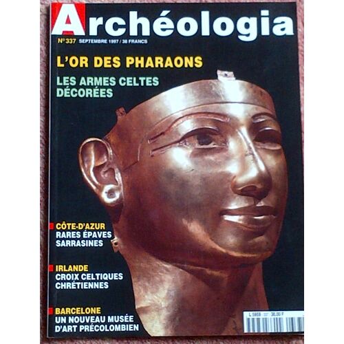 Archéologia N°337 : L'or Des Pharaons, Les Armes Celtes Décorées, Croix Celtiques Chrétiennes