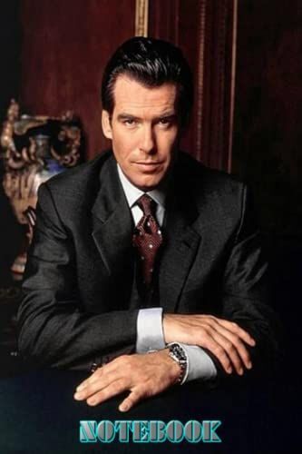 Notebook : Pierce Brosnan Notebook For All Fan Lovers Thankgiving Notebook , Father Day , Mother Day #662