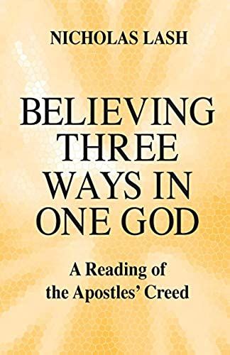 Believing Three Ways In One God