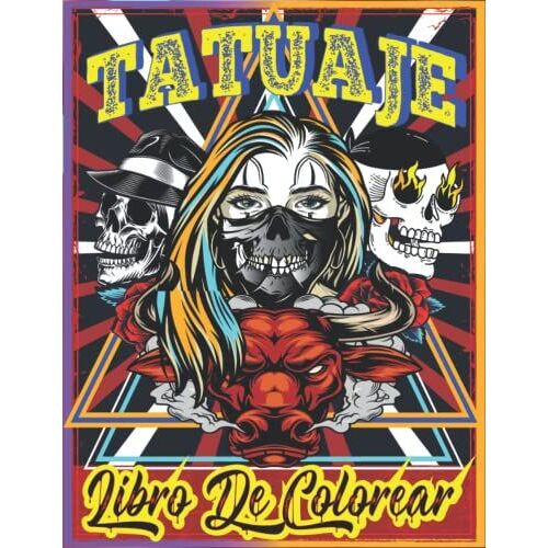 Tatuaje Libro De Colorear: 50 Páginas Para Colorear Únicas! Un Libro De Colorear Grande E Impresionante Con Coloración De Tatuajes, Libro De Colorear ... ... Libro Para Colorear De Tatuaje