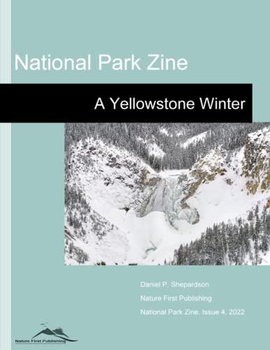 National Park Zine: A Yellowstone Winter