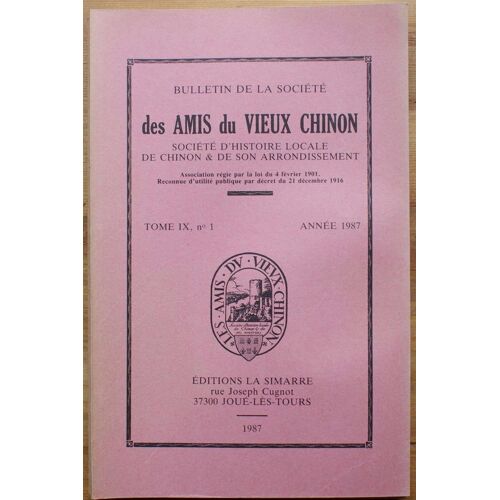 Bulletin De La Société Des Amis Du Vieux Chinon - Tome Ix N°1, Année 1987