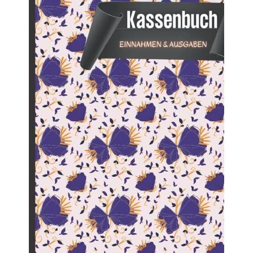 Kassenbuch Einnahmen Ausgaben: Über 2500 Einträge Auf 110 Seiten, Geblümtes Design Einfaches Einnahmen Und Ausgaben Buchhaltung Für Kleine ... Und Als Budgetbuch Für Einkommen.Hkj17