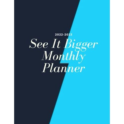 See It Bigger 2022-2023 Monthly Planner: 2 Year Monthly Planner Calendar Schedule Organizer | January 2022 To December 2023 - 24 Months Calendar And Appointments Book 2022-2023