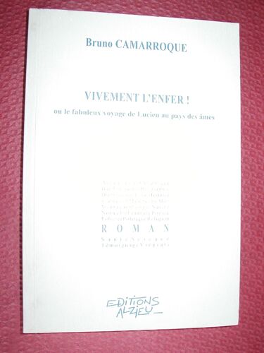Vivement L'enfer ! Ou Le Fabuleux Voyage De Lucien Au Pays Des Âmes