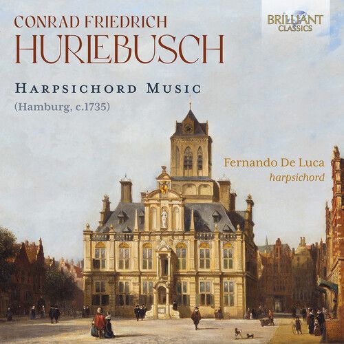 Hurlebusch / De Luca,Fernando - Hurlebusch: Harpsichord Music [Compact Discs]