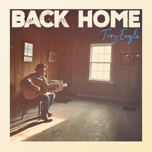 Troy Engle - Back Home [Compact Discs]