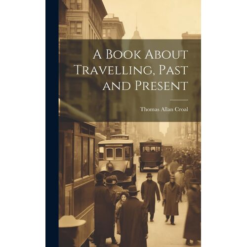 A Book About Travelling, Past And Present