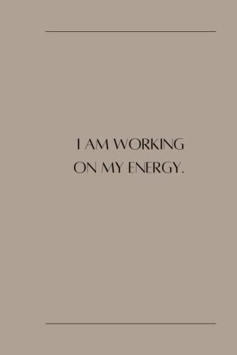 I Am Working On My Energy Notebook / Manifestation Journal - 6 X 9 In 120 Black And White Lined Pages: Minimal Aesthetic 120 Black And White Lined Pages