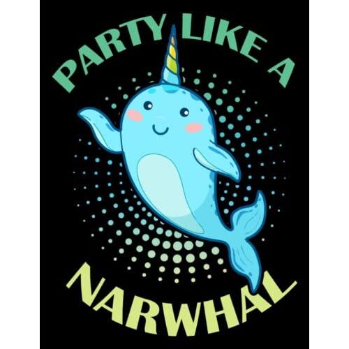 Party Like A Narwhal: Narwhal School Supplies Notepad Whale Big The Notebook Books Interesting Office Supplies Narwal Stuff Journal For Her Large