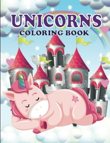Unicorns Coloring Book: 40 Fun And Amazing Images (Illustration) Coloring Book For Lovers Of Unicorns, A Cute Gift For Your Kids To Learn How To Use Color's Pencils, This Coloring Book Is 8.5 X 11