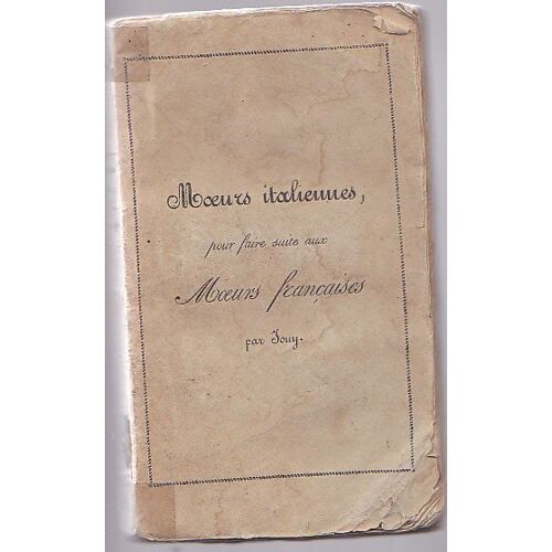 L'hermite En Italie Ou Observations Sur Les Moeurs Et Usages Des Italiens Au Commencement Di Xixe Siecle Faisant Suite A La Collection Des Moeurs Francaises Et A La Collection Des Moeurs ...