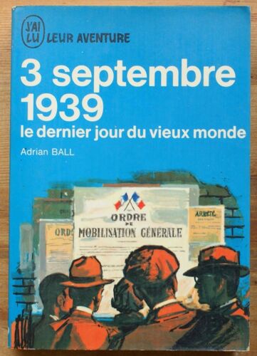 3 Septembre 1939 - Le Dernier Jour Du Vieux Monde