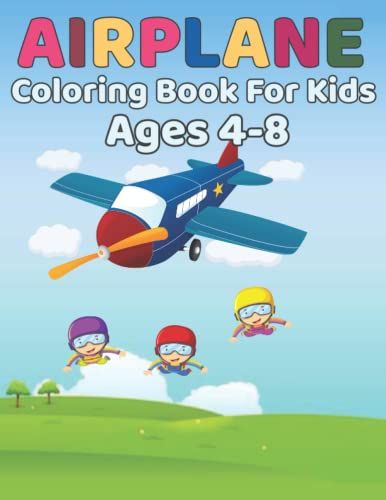 Airplane Coloring Book For Kids Ages 4-8: Airplane Adventure Travel Activity Coloring Book For Kids