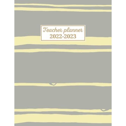 Teacher Planner 2022-2023: 8.5"X11" Includes 8 Periods, Page Tabs, Bookmark, Planning Stickers, Pocket Folder Weekly And Monthly Planner Yearly Agenda