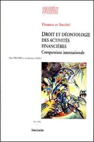 Droit Et Déontologie Des Activités Financières, Comparaison Internationale - Recueil Et Analyse Des Textes Législatifs, Réglementaires Et Des Codes De Conduite, Allemagne, États-Unis...