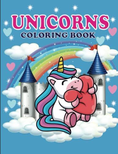 Unicorns Coloring Book: 40 Fun And Amazing Images (Illustration) Coloring Book For Lovers Of Unicorns, A Cute Gift For Your Kids To Learn How To Use Color's Pencils, This Coloring Book Is 8.5 X 11