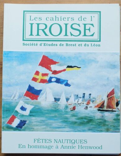 Les Cahiers De L'iroise N° 187 De Juillet 2000 : Fêtes Nautiques, En Hommage À Annie Henwood