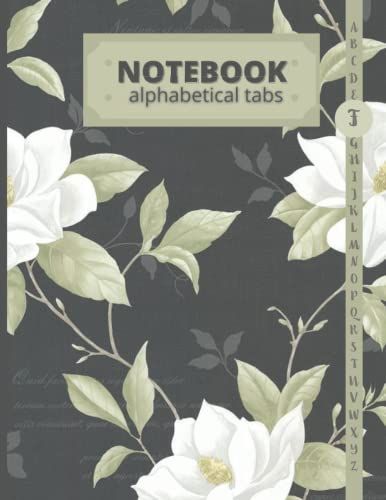 Notebook Lined A4 With Alphabetical Tabs: Medium Lined-Journal Organizer With A-Z Tabs Printed, Indexed Notebook A4 Size, Beautiful Flower Cover For Women And Girls.