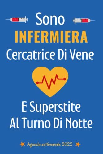 Agenda 2022 Sono Infermiera Cercatrice Di Vene: Settimanale A5 | Diario Planner Calendario Pianificatore Settimanale | 2 Pagine = 1 Settimana | Per ... Perfetta Del Tempo | Idee Regalo Originali