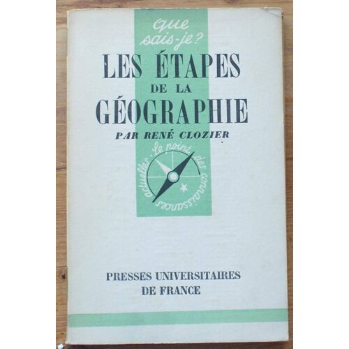Que Sais-Je ? N° 65 - Les Étapes De La Géographie
