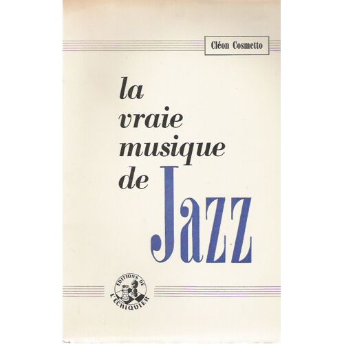 La Vraie Musique De Jazz.