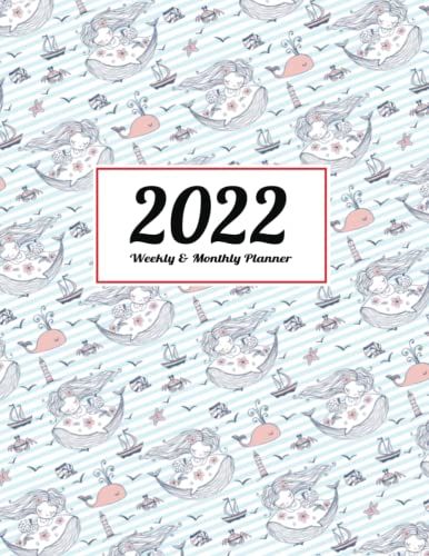 2022 Planner Weekly & Monthly 8.5x11: Mermaid Sleep On Whale 2022 Planner Calendar Journal Notebook January To December Full Year Colorful Organizer 8.5 X 11 + Calendar Views